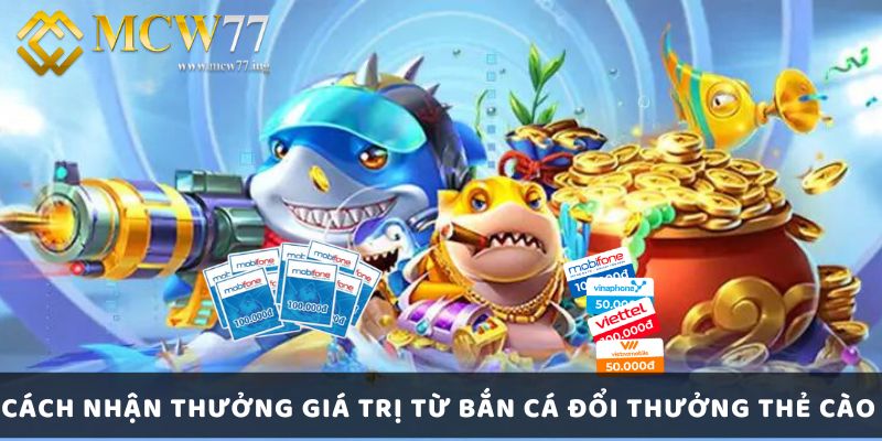 Cách Nhận Thưởng Giá Trị Từ Bắn Cá Đổi Thưởng Thẻ Cào Cách Nhận Thưởng Giá Trị Từ Bắn Cá Đổi Thưởng Thẻ Cào